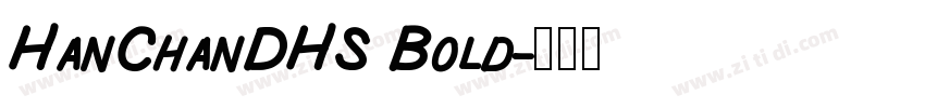 HanChanDHS Bold字体转换